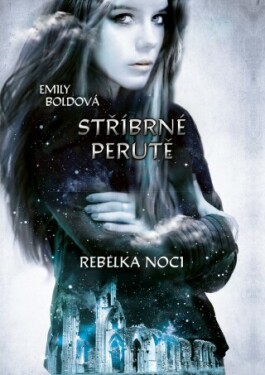 Stříbrné perutě: Rebelka noci - Emily Boldová - e-kniha