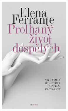 Prolhaný život dospělých - Elena Ferrante