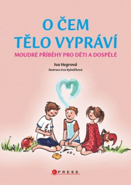 O čem tělo vypráví - Eva Rybníčková, Iva Hegrová - e-kniha