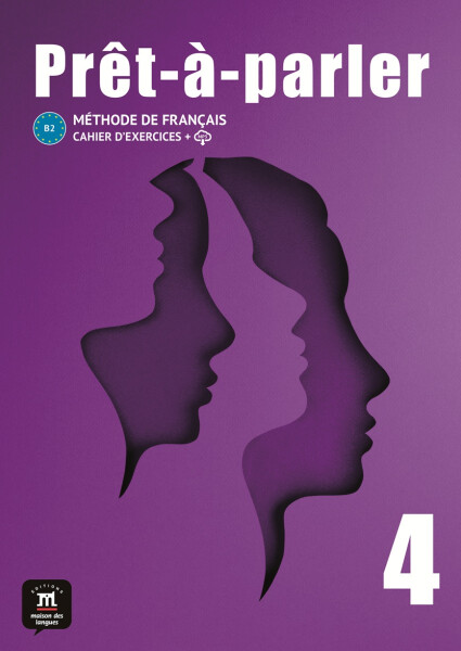 Pret-a-parler 4 (B2) - Cahier d´exercices + MP3 téléchargeables - Anna Chevrier