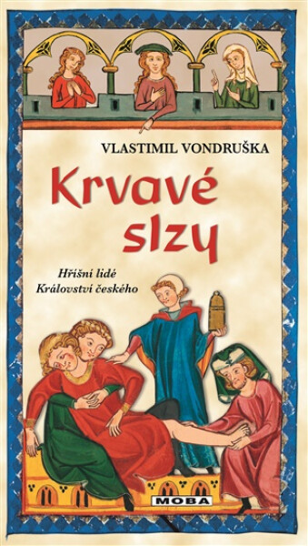 Krvavé slzy - Hříšní lidé Království českého - Vlastimil Vondruška