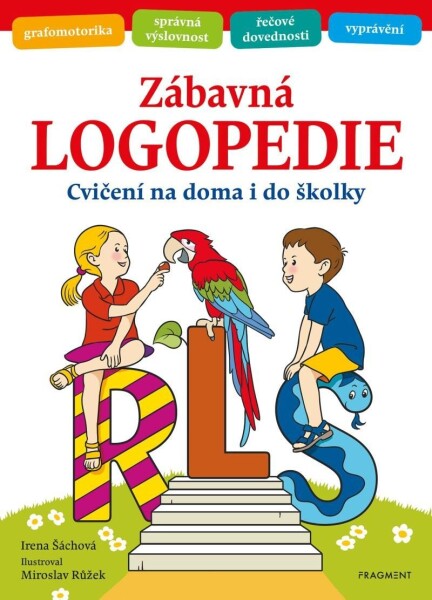 Zábavná logopedie - Cvičení na doma i do školky - Irena Šáchová