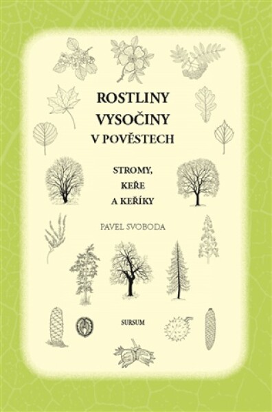 Rostliny Vysočiny v pověstech. Stromy, keře a keříky