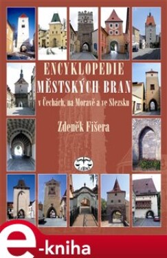 Encyklopedie městských bran Zdeněk Fišera