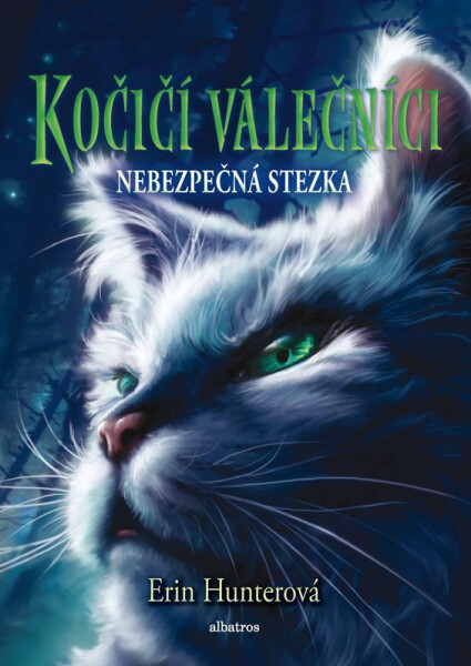 Kočičí válečníci (5) - Nebezpečná stezka, 1. vydání - Erin Hunter