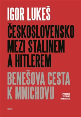 Československo mezi Stalinem a Hitlerem (poškozená) - Igor Lukeš