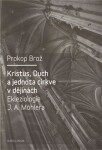 Kristus, Duch jednota církve dějinách Ekleziologie Möhlera Prokop Brož