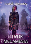Otrok megaměsta - Tomáš Sekerka