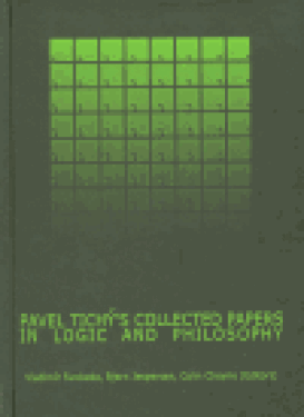 Pavel Tichý´s Collected Papers in Logic and Philosophy Vladimír Svoboda