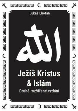 Ježíš Kristus a islám - Lukáš Lhoťan