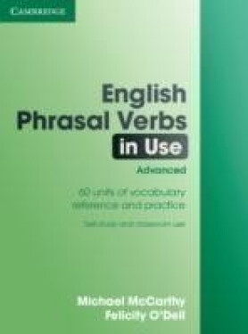 English Phrasal Verbs in Use: Advanced, edition with answers - Michael McCarthy
