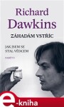 Záhadám vstříc. Jak jsem se stal vědcem (Paměti I) - Richard Dawkins e-kniha