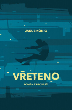 Vřeteno - Jakub König