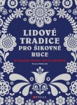 Lidové tradice pro šikovné ruce Tereza Příkazská