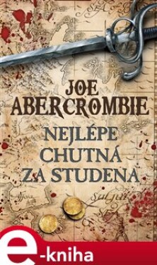 Nejlépe chutná za studena - Joe Abercrombie e-kniha