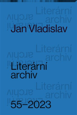 Jan Vladislav - Literární archiv 55 - Kolektiv