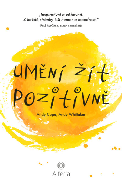 Umění žít pozitivně - Andy Cope