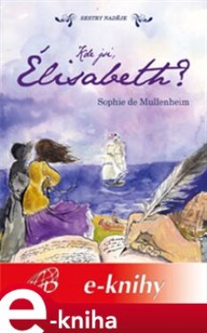 Kde jsi, Élisabeth? Sophie de Mullenheim