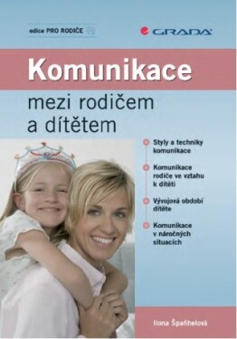 Komunikace mezi rodičem a dítětem - Ilona Špaňhelová - e-kniha