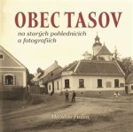 Obec Tasov na starých pohlednicích fotografiích