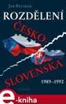 Rozdělení Československa 1989-1992 Jan Rychlík