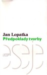 Předpoklady tvorby - Jan Lopatka