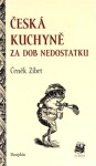 Česká kuchyně za dob nedostatku Čeněk Zíbrt