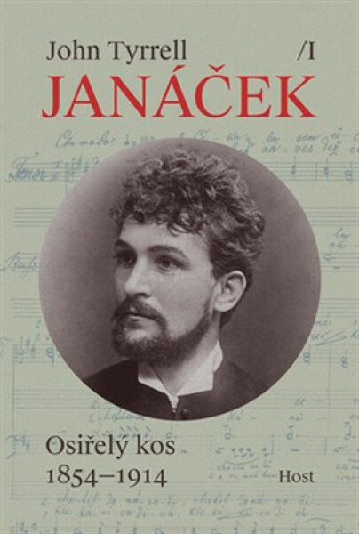 Janáček I. Osiřelý kos (1854-1914) - John Tyrrell