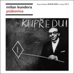 Ptákovina - 2 CD - Milan Kundera