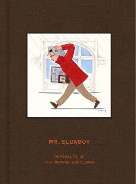 MR. SLOWBOY: Portraits of the Modern Gentleman - MR Slowboy