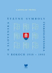 Štátne symboly Československa a Slovenska (slovensky) - Ladislav Vrtel