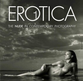 Erotica The Nude in Contemporary Photography