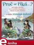 Proč se říká… ? Ječí jako Siréna… a další známá úsloví - Petr Kostka e-kniha