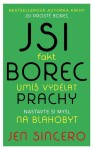 Jsi fakt borec - umíš vydělat prachy. Nastavte si mysl na blahobyt - Jen Sincero