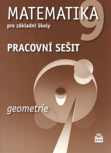 Matematika 9 pro základní školy - Geometrie - Pracovní sešit, 1. vydání - Jitka Boušková