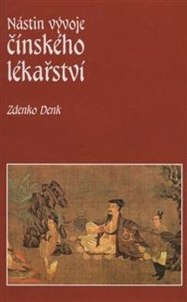 Nástin vývoje čínského lékařství - Zdenko Denk