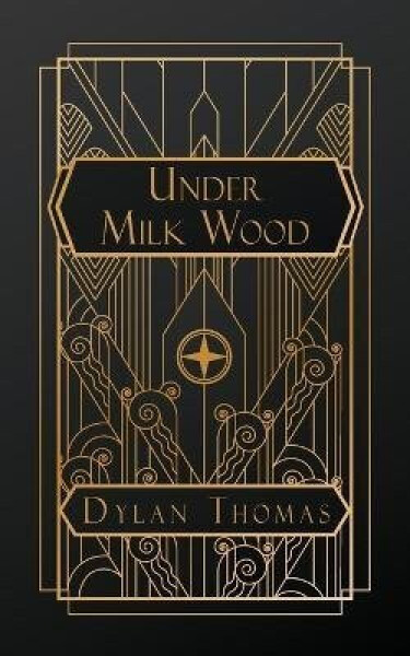 Under Milk Wood - Dylan Thomas