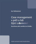 Case management péči lidi žijící demencí Iva Holmerová