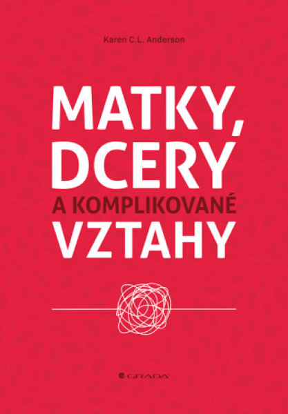 Matky, dcery a komplikované vztahy - Karen C. L. Anderson - e-kniha