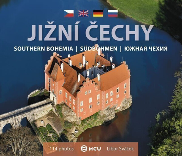 Jižní Čechy malá/česky, anglicky, německy, rusky Libor Sváček