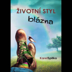 Životní styl blázna - Karel Spilko - audiokniha