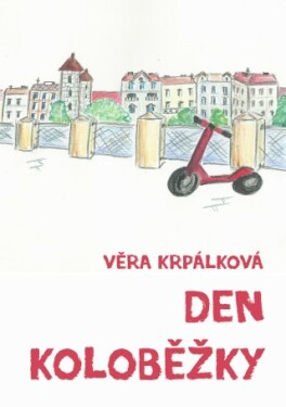 Den koloběžky - Věra Krpálková - e-kniha
