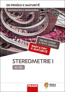 Matematika od prváku maturitě, 10. Stereometrie