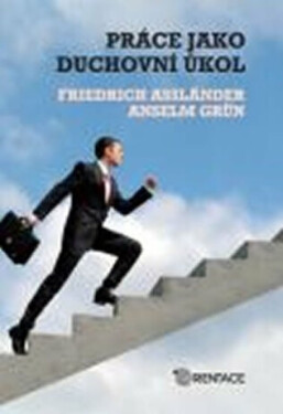 Práce jako duchovní úkol - Friedrich Assländer, Grun A.