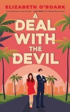 A Deal With The Devil: The perfect work place, enemies to lovers romcom! - Elizabeth O´Roark