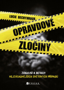 Opravdové zločiny - Lucie Bechynková - e-kniha