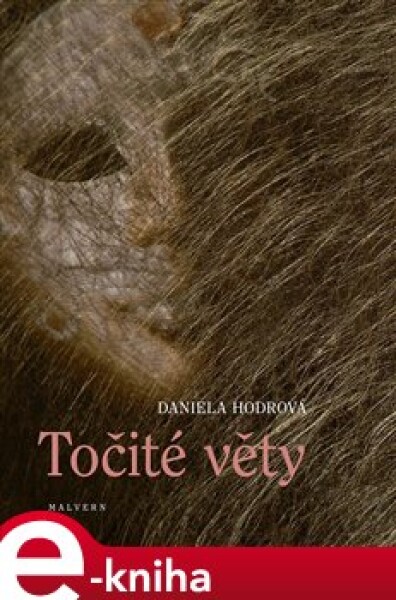 Točité věty - Daniela Hodrová e-kniha