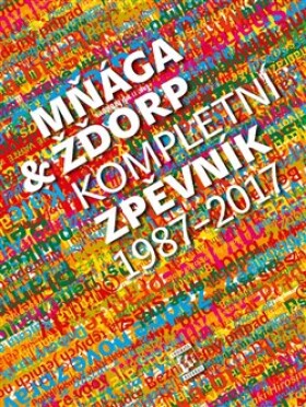 Mňága & žďorp: Kompletní zpěvník 1987 - 2017 - Mňága & Žďorp