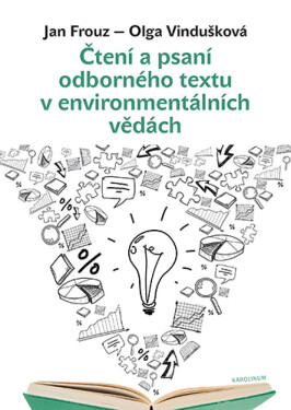 Čtení a psaní odborného textu v environmentálních vědách - Jan Frouz, Olga Vindušková