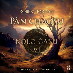 Kolo času VI.: Pán chaosu - Robert Jordan - audiokniha